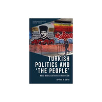 Edinburgh university press Turkish Politics and ‘The People’ (häftad, eng)
