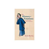 Bloomsbury Publishing PLC The History of Emotions (häftad, eng)