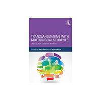 Taylor & francis ltd Translanguaging with Multilingual Students (häftad, eng)