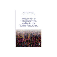 Taylor & francis ltd Introduction to Critical Reflection and Action for Teacher Researchers (häftad, eng)