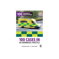 Taylor & francis ltd 100 Cases in UK Paramedic Practice (häftad, eng)
