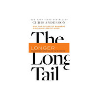 Not Stated The Long Tail : Why the Future of Business Is Selling Less of More (häftad, eng)