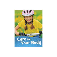 Capstone Global Library Ltd Care for Your Body (häftad, eng)