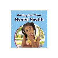 Capstone Global Library Ltd Caring For Your Mental Health (häftad, eng)
