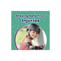 Capstone Global Library Ltd Staying Safe from Injuries (häftad, eng)