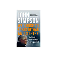 Bloomsbury Publishing PLC We Chose to Speak of War and Strife (häftad, eng)