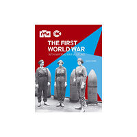 Hachette Learning The First World War with Imperial War Museums (häftad, eng)