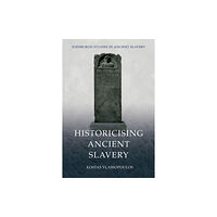 Edinburgh university press Historicising Ancient Slavery (häftad, eng)