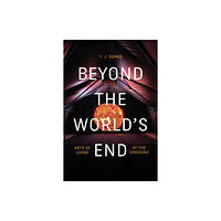 Duke university press Beyond the World's End (häftad, eng)