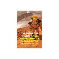 Duke university press The Future of Fallout, and Other Episodes in Radioactive World-Making (häftad, eng)