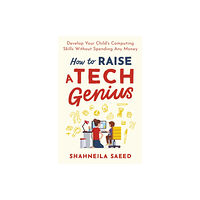 Little, Brown Book Group How to Raise a Tech Genius (häftad, eng)