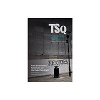 Duke university press Trans-Exclusionary Feminisms and the Global New Right (häftad, eng)