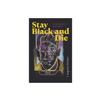Duke university press Stay Black and Die (häftad, eng)