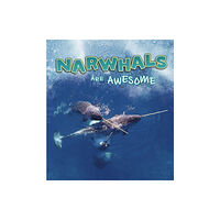 Capstone Global Library Ltd Narwhals Are Awesome (häftad, eng)