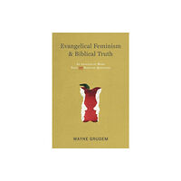 Crossway Books Evangelical Feminism and Biblical Truth (häftad, eng)