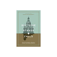 Crossway Books The Doctrine on Which the Church Stands or Falls (inbunden, eng)