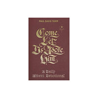 Crossway Books Come, Let Us Adore Him (inbunden, eng)