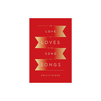 Crossway Books The Love of Loves in the Song of Songs (häftad, eng)