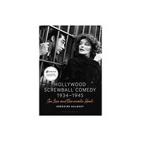 Bloomsbury Publishing PLC Hollywood Screwball Comedy 1934-1945 (inbunden, eng)