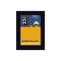 Bloomsbury Publishing PLC Nick Cave and the Bad Seeds' Murder Ballads (häftad, eng)