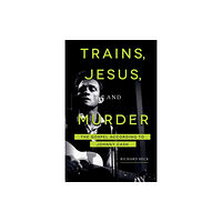 Augsburg Fortress Publishers Trains, Jesus, and Murder (häftad, eng)