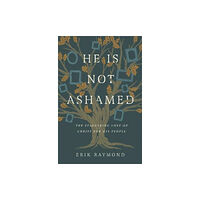 Crossway Books He Is Not Ashamed (häftad, eng)