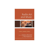 Bloomsbury Publishing PLC Radio Art and Music (inbunden, eng)