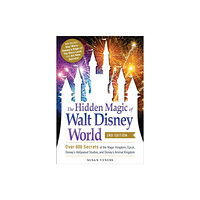 Adams Media Corporation The Hidden Magic of Walt Disney World, 3rd Edition (häftad, eng)