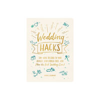 Adams Media Corporation Wedding Hacks (inbunden, eng)