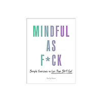 Adams Media Corporation Mindful As F*ck (inbunden, eng)