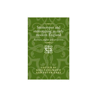 Manchester university press Stereotypes and Stereotyping in Early Modern England (inbunden, eng)