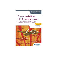Hachette Learning Access to History for the IB Diploma: Causes and effects of 20th century wars Study and Revision Guide (häftad, eng)