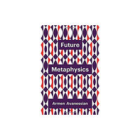 John Wiley And Sons Ltd Future Metaphysics (häftad, eng)