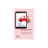 University of Minnesota Press The Digital Is Kid Stuff (häftad, eng)