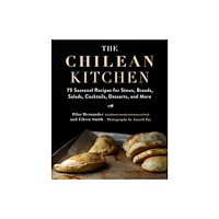 Skyhorse Publishing The Chilean Kitchen (inbunden, eng)