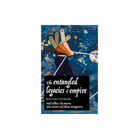 Manchester university press The Entangled Legacies of Empire (inbunden, eng)