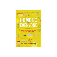 Workman Publishing Home Ec for Everyone: Practical Life Skills in 118 Projects (häftad, eng)