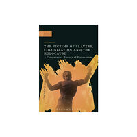 Bloomsbury Publishing PLC The Victims of Slavery, Colonization and the Holocaust (häftad, eng)