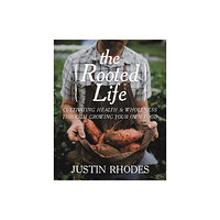 Little, Brown & Company The Rooted Life (inbunden, eng)