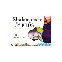 Chicago Review Press Shakespeare for Kids (häftad, eng)