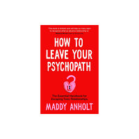 Pan Macmillan How to Leave Your Psychopath (häftad, eng)