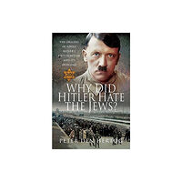 Pen & Sword Books Ltd Why Did Hitler Hate the Jews? (inbunden, eng)