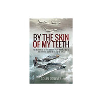 Pen & Sword Books Ltd By the Skin of My Teeth (häftad, eng)