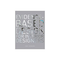 Bloomsbury Publishing PLC Evidence-Based Design for Interior Designers (häftad, eng)