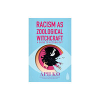 Lantern Books,US Racism as Zoological Witchcraft (häftad, eng)
