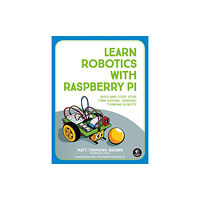 No Starch Press,US Learn Robotics with Raspberry Pi (häftad, eng)