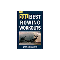 Hatherleigh Press,U.S. 101 Best Rowing Workouts (häftad, eng)