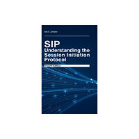 Artech House Publishers SIP: Understanding the Session Initiation Protocol, Fourth Edition (inbunden, eng)