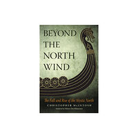 Red Wheel/Weiser Beyond the North Wind (häftad, eng)