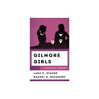 Bloomsbury Publishing PLC Gilmore Girls (inbunden, eng)
